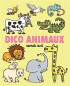 Couverture du livre « Dico animaux » de Raphael Fejto aux éditions Ecole Des Loisirs