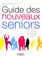 Couverture du livre « Guide des nouveaux séniors » de Emmanuelle Pietra-Boullenger aux éditions Organisation