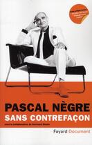 Couverture du livre « Sans contrefaçon » de Pascal Negre aux éditions Fayard