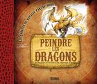 Couverture du livre « Peindre les dragons ; techniques et secrets d'un chasseur d'images » de Follenn aux éditions Fleurus