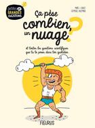 Couverture du livre « Ca pèse combien, un nuage ? et toutes les questions scientifiques que tu te poses dans ton quotidien » de Clemence Lallemand et Marie J. Guillet aux éditions Fleurus