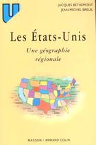 Couverture du livre « Les Etats Unis Une Geographie Regionale » de Jacques Bethemont aux éditions Elsevier-masson