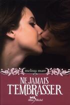 Couverture du livre « Ne jamais t'embrasser t.3 » de Melissa Marr aux éditions Albin Michel