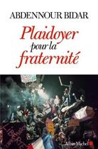 Couverture du livre « Plaidoyer pour la fraternité » de Abdennour Bidar aux éditions Albin Michel