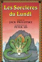 Couverture du livre « Les sorcieres du lundi » de Prelutsky/Sis aux éditions Grasset Jeunesse