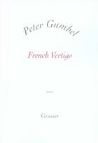 Couverture du livre « French vertigo » de Peter Gumbel aux éditions Grasset Et Fasquelle