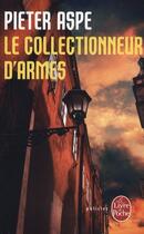 Couverture du livre « Le collectionneur d'armes » de Pieter Aspe aux éditions Le Livre De Poche