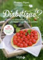 Couverture du livre « Diabétique ? » de Veronique Liegeois aux éditions Solar