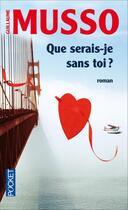 Couverture du livre « Que serais-je sans toi ? » de Guillaume Musso aux éditions Pocket