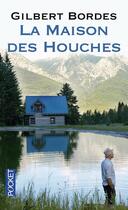 Couverture du livre « La maison des Houches » de Gilbert Bordes aux éditions Pocket