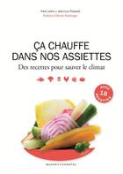 Couverture du livre « Ça chauffe dans nos assiettes ; des recettes pour sauver le climat » de Jean-Luc Fessard aux éditions Buchet Chastel