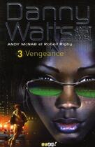 Couverture du livre « Danny Watts, agent spécial t.3 ; vengeance » de Andy Mcnab et Robert Rigby aux éditions Baam