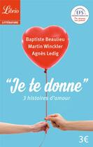 Couverture du livre « Je te donne » de Martin Winckler et Agnes Ledig et Baptiste Beaulieu aux éditions J'ai Lu
