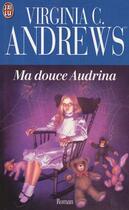 Couverture du livre « Ma douce Audrina » de Virginia C. Andrews aux éditions J'ai Lu