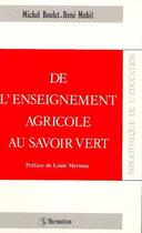 Couverture du livre « De l'enseignement agricole au savoir vert » de Michel Boulet et Rene Mabit aux éditions Editions L'harmattan