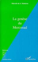 Couverture du livre « La genese du mercosud » de De Medeiros Marcelo aux éditions Editions L'harmattan