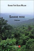 Couverture du livre « Savane rose » de Kuihane Fapo Gildas William aux éditions Editions Du Net
