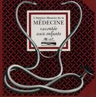 Couverture du livre « L'histoire illustrée de la médecine racontée aux enfants » de Moncef Marzouki aux éditions Paris-mediterranee