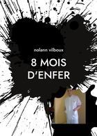 Couverture du livre « 8 mois d'enfer : Le harcèlement tue » de Nolann Vilboux aux éditions Books On Demand