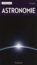 Couverture du livre « Astronomie (2e édition) » de Ian Ridpath aux éditions Grund