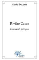 Couverture du livre « Riviere cacao » de Daniel Ducarin aux éditions Edilivre