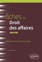 Couverture du livre « Fiches de droit des affaires : A jour au 15 avril 2024 (4e édition) » de Claire Humann aux éditions Ellipses