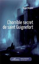 Couverture du livre « L'horrible secret de saint Guignefort » de Roger Bevand aux éditions L'harmattan