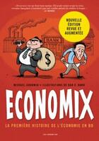 Couverture du livre « Economix ; la première histoire de l'économie en BD » de Mickael Goodwin et Dan E. Burr aux éditions Les Arenes