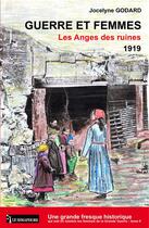 Couverture du livre « Guerre et femmes Tome 6 ; les anges des ruines » de Jocelyne Godard aux éditions Le Semaphore