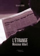Couverture du livre « L etrange monsieur albert » de Gerard Leban aux éditions Baudelaire
