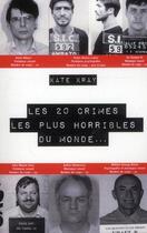 Couverture du livre « Les 20 crimes les plus horribles du monde... » de Kate Kray aux éditions Premium 95