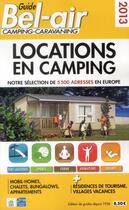 Couverture du livre « Guide Bel-air ; locations en camping (édition 2013) » de Duparc Martine aux éditions Guide Bel Air