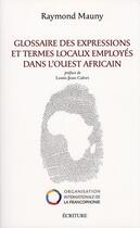 Couverture du livre « Glossaire des expressions et termes locaux de l'Ouest africain » de Raymond Mauny aux éditions Archipel