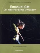 Couverture du livre « Emmanuel Gat ; cet espace où danse la musique » de Philippe Verriele aux éditions Riveneuve