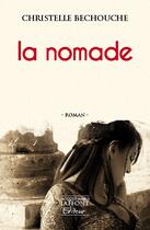 Couverture du livre « La nomade » de Christelle Bechouche aux éditions Jacques Marie Laffont