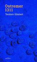 Couverture du livre « Outremer 1311 » de Teodoro Gilabert aux éditions Arlea