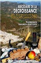 Couverture du livre « Abécédaire de la décroissance : des alternatives à la surconsommation » de Florence Dalbes-Gleyzes aux éditions Jacques Flament