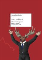 Couverture du livre « Marx en liberté » de Serge Ressiguier aux éditions Le Temps Des Cerises
