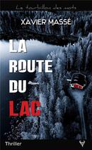 Couverture du livre « La route du lac » de Xavier Masse aux éditions Taurnada