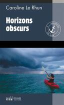Couverture du livre « Enquêtes en mer t.3 : horizons obscurs » de Caroline Le Rhun aux éditions Palemon