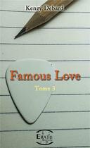 Couverture du livre « Famous love Tome 3 » de Kenzy Debard aux éditions Erato Editions