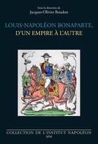 Couverture du livre « Louis-Napoléon Bonaparte, d'un empire à l'autre » de Jacques-Olivier Boudon aux éditions Spm Lettrage