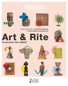 Couverture du livre « Art & rite : le pouvoir des objets » de Anne-Marie Vuillemenot et Caroline Heering aux éditions Pu De Louvain