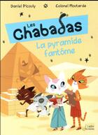 Couverture du livre « Les Chabadas t.13 ; la pyramide fantôme » de Colonel Moutarde et Daniel Picouly aux éditions Belin Education