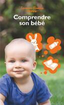 Couverture du livre « Comprendre son bébé » de Laurence Rameau aux éditions First