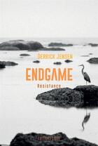 Couverture du livre « Endgame Tome 2 : Résistance » de Derrick Jensen aux éditions Editions Libre