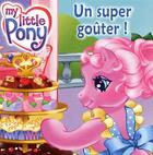 Couverture du livre « Super gouter my little pony » de Frantz/Schurer aux éditions Hemma