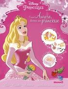 Couverture du livre « Disney Princesses : comme Aurore, deviens une princesse » de Florine Thonnard aux éditions Hemma
