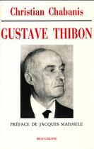 Couverture du livre « Gustave Thibon ; témoin de la lumière » de Christian Chabanis aux éditions Beauchesne