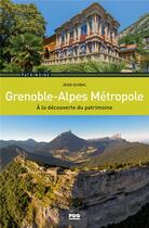 Couverture du livre « Grenoble-Alpes Métropole ; à la découverte du patrimoine » de Jean Guibal aux éditions Pu De Grenoble